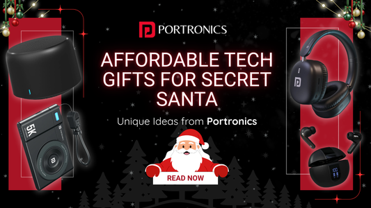 Affordable Tech Gifts for Secret Santa — Unique Ideas from Portronics