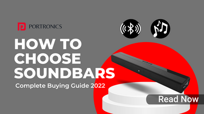 How to Choose Soundbars- Complete Buying Guide 2022