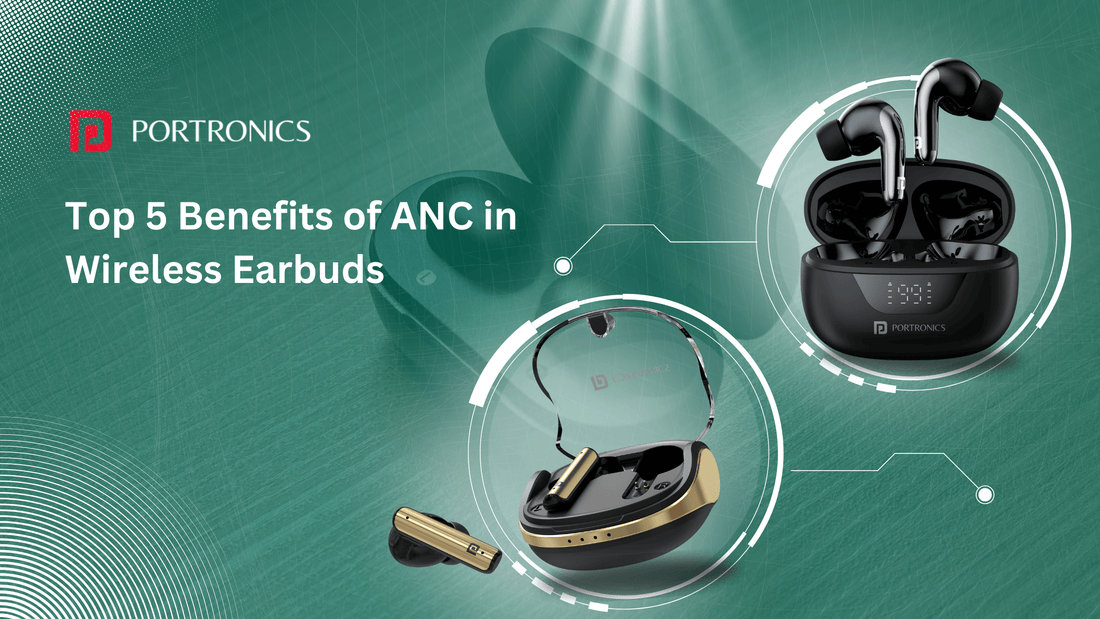 Top 5 Benefits of ANC in Wireless Earbuds| what is anc in earbuds