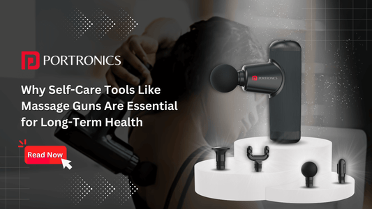 Why Self-Care Tools Like Massage Guns Are Essential for Long-Term Health