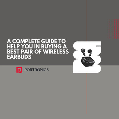 A complete Guide to help you in Buying a Best pair of Wireless Earbuds