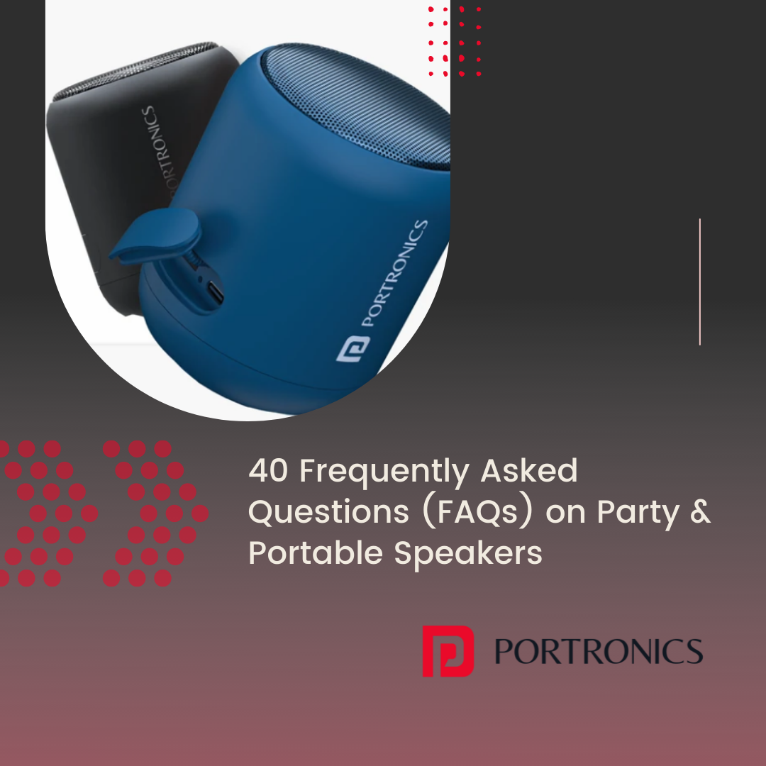 40 Frequently Asked questions on Party & Portable Speakers