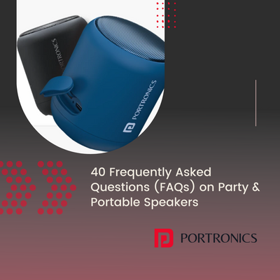 Top 40 Frequently Asked Questions (FAQs) on Party & Portable Speaker