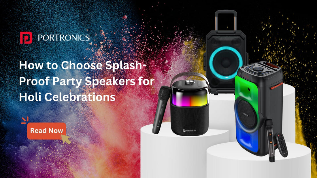 How to Choose Splash-Proof Speakers for Holi Celebrations