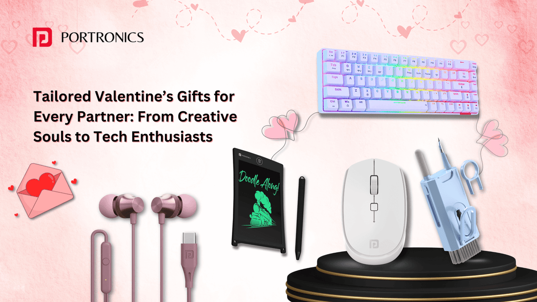 Tailored Valentine’s Gifts for Every Partner: From Creative Souls to Tech Enthusiasts