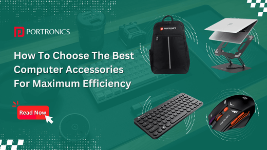 how to choose the best computer accessories for maximum efficiency