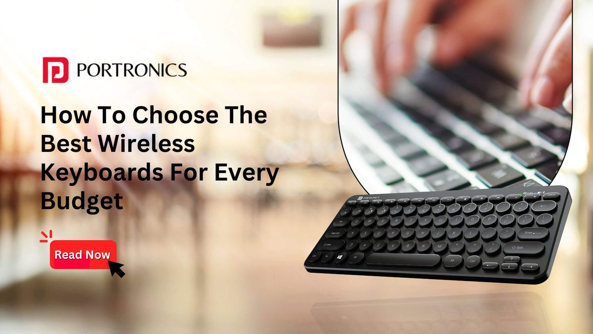 Best Compactable Smartwire Less Keyboards How To Choose The Best Wireless Keyboards For Every Budget – Portronics