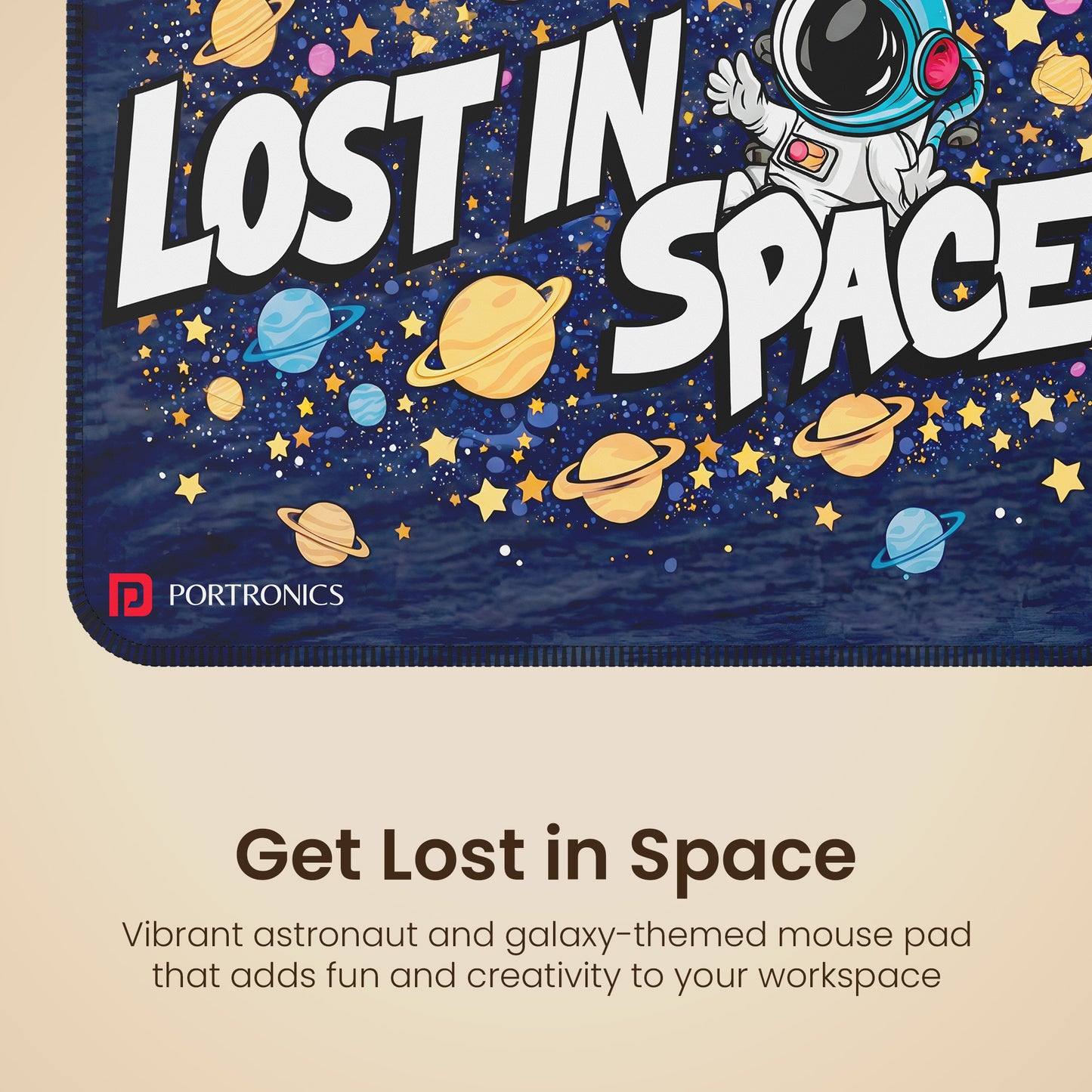 portronics comfipad space printed mouse pad close up showing vibrant astronaut galaxy and planet artwork with bold lost in space design | premium mousepad for laptop and pc that adds creativity to any computer setup | explore comfipad space comfipad atlas and compfipad wrist rest for best computer accessories